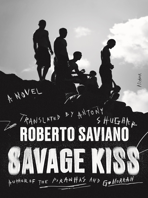 Title details for Savage Kiss by Roberto Saviano - Wait list